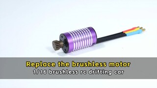 Replace the brushless motor - 1/16 brushless rc drifting car