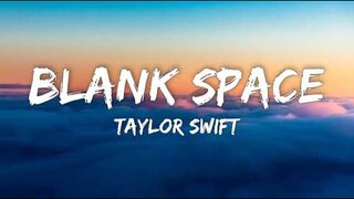 Taylor Swift- Blank Space (lyrics)