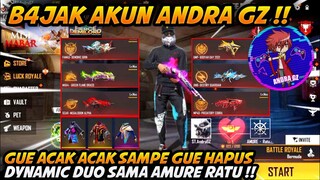 B4JAK AKUN ANDRA GZ SEKALIAN GUE HAPUS DYNAMIC DUO SAMA AMURE RATU, INI KALAU KETAHUAN HABISS GUE !!