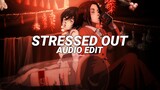 stressed out - twenty one pilots [edit audio]
