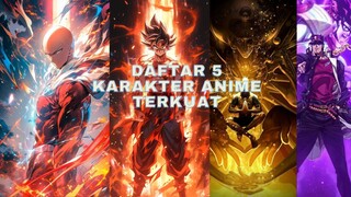 5 karakter terkuat di anime mana nih favorit kamu?