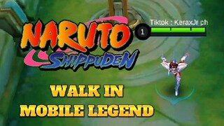 NARUTO SHIPPUDEN WALK IN MOBILE LEGEND 😱😎