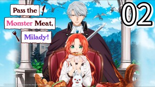 Pass the Monster Meat Milady Episode 2