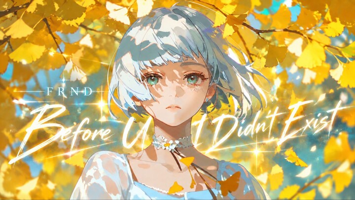 FRND - Before U I Didn't Exist
