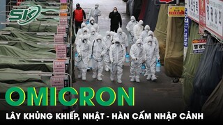 Toàn Cảnh Covid 19 Chiều 4/12: Hàn Quốc, Nhật Bản Cấm Nhập Cảnh Do Omicron Lây Lan Khủng Khiếp |SKĐS