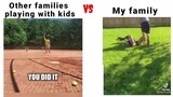 Other Families Playing With Kids Vs My Family