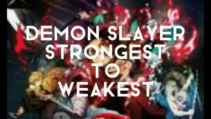 Strongest to weakest (Demon Slayer edition) Enjoy sorry I'm lazy