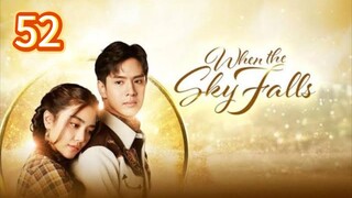 🇵🇭 (Tagalog Dubbed) When the Sky Falls Episode 52