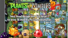 PvZ2 Lost Leaves lost City level 1 to level 16 Mod By @PvZ2Scaredyleaves
