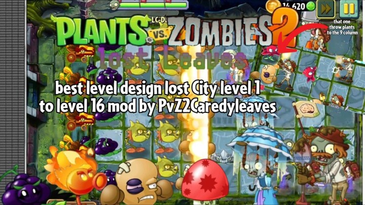 PvZ2 Lost Leaves lost City level 1 to level 16 Mod By ‪@PvZ2Scaredyleaves‬