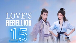 Love's Rebellion ep 15 (sub indo)