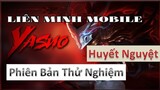 Liên Minh Tốc Chiến : Review Yasuo Huyết Nguyệt Trong Pb Thử Nghiệm & Link Tải Game