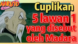 [Naruto] Cuplikan |  5 lawan 1 yang disebut oleh Madara