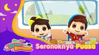 Seronoknya Puasa | 30 Hari Ramadan | Omar & Hana