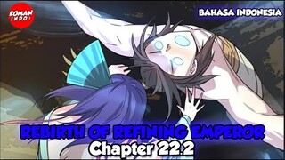 Rebirth of Refining Emperor Chapter 22.2 Bahasa Indonesia - Kebenaran