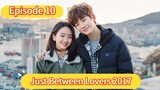 🇰🇷 Just Between Lovers 2017 Episode 10| English SUB (High-quality)