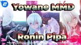 [MMD] Yowane - Ronin Pipa_2