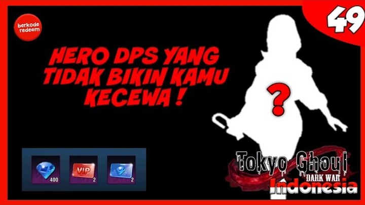 Hero DPS Yang Gk Bakal Mengecewakanmu + Kode Redeem Bulan Mei - Tokyo Ghoul : Dark War Indonesia #49
