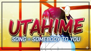 UTAHIME _ SOMEBODY TO YOU [ AMV/EDIT ] 4K☘️🌿💐💐