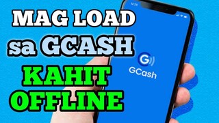 PAANO MAG LOAD SA GCASH KAHIT OFFLINE / MAG LOAD SA GCASH