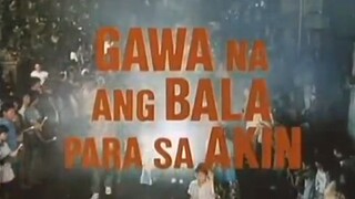 GAWA NA ANG BALA PARA SA AKIN (1989) FULL MOVIE