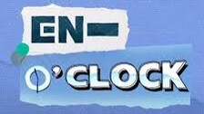 Enhypen En-O’Clock Ep 1 (English Sub)