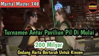 Martial Master 348 ‼️ Uang Taruhan Sampai 200 Milyar .. Ahirnya Turnamen Antar FapiliunPil Di Mulai