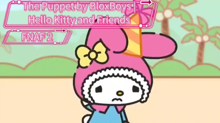 The Puppet by BloxBoys | Hello Kitty and Friends (My Melody's Music Video)