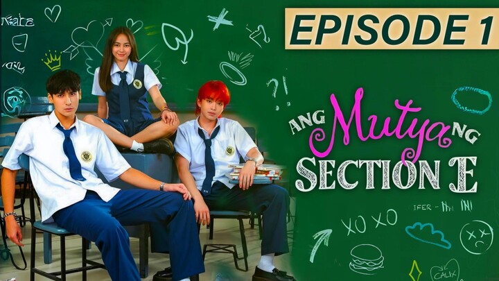 Ang Mutya Ng Section  E 2025 S01 E01 [Eng Sub]