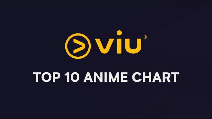 Top 10 Anime Chart | Koleksi Anime Terbaik Minggu ini! | Viu Indonesia