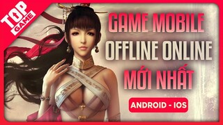 Top Game Offline & Online Mới Nhất Hay Tê Người Cho Mobile 2021 | TopGame