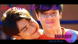 [BL] Pat ✖ Pran / Bad Buddy series / “Love Me Like You Do!”