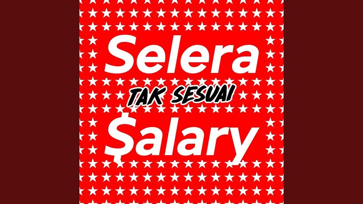 Selera Tak Sesuai Salary