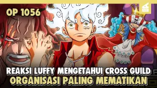 OP 1056, Reaksi Luffy Mengetahui Organisasi Buggy Cross Guild!! Penjelasan One Piece 1056