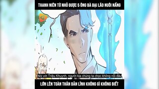 Thanh Niên Từ Nhỏ Được 5 Ông Bà Đại Lão Nuôi Nấng, Lớn Lên Toàn Thân Bản Lĩnh Không Gì Không Biết