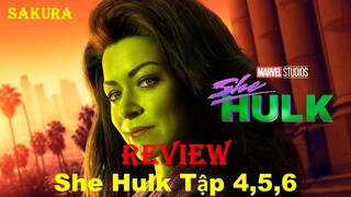 REVIEW PHIM NỮ KHỔNG LỒ XANH TẬP 4,5,6 || SHE HULK 2022 || SAKURA REVIEW