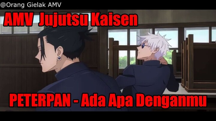 AMV Jujutsu Kaisen Peterpan - Ada Apa Denganmu