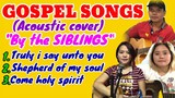 GOSPEL songs playlist (By the SIBLINGS) Joel Almoite, Jovie Almoite and Jena Almoite Diaz