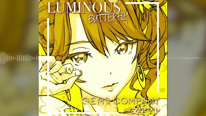 [宝石社]一文字玛雅个人单曲『LUMINOUS BUTTERFLY 』short version