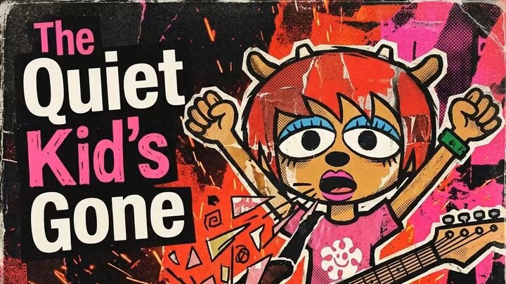 The Quiet Kid’s Gone