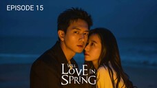 🇨🇳 |EP 15 Will Love in Spring (2024) English Sub