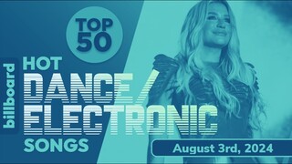 Billboard Hot Dance/Electronic/EDM Songs Top 50 (August 3rd, 2024)