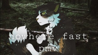 nowhere fast // pmv
