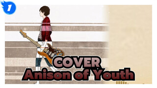 COVER|【Electric Guitar】Anison of Youth|Anime Songs Performance Album_1