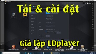 Hướng dẫn tải cài đặt phần mềm giả lập LDplayer để chơi game free fire,liên minh tốc chiến, vỗ lâm 1