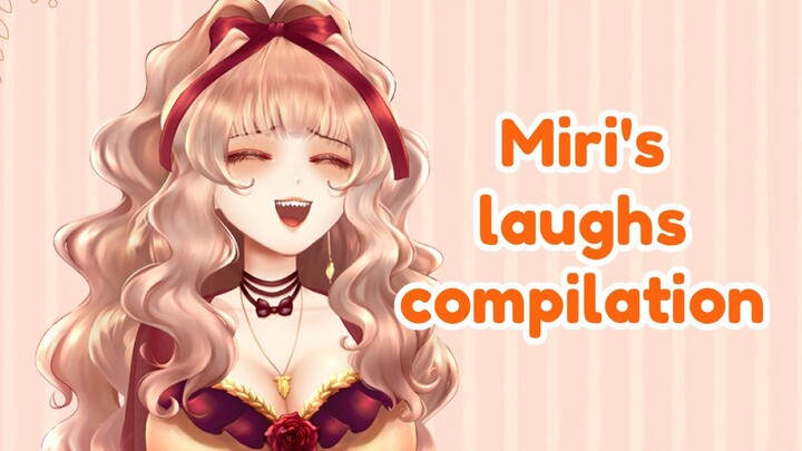 Miri's laughs compilation