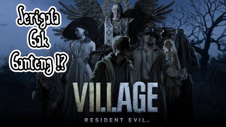 Semakin Barbar ! RESIDENT EVIL VILLAGE