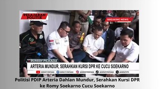 Arteria Mundur Serahkan Kursi Dpr ke anak Soekarno