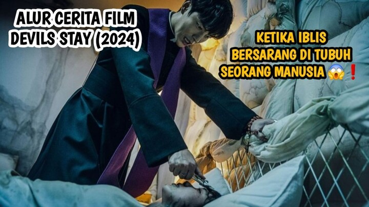 KETIKA IBLIS BERSARANG DITUBUH SEORANG MANUSIA - ALUR CERITA FILM DEVILS STAY (2024)