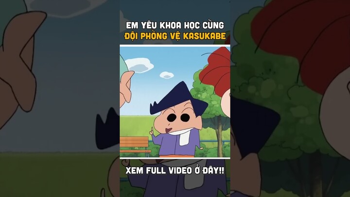 Em yêu khoa học cùng biệt đội phòng vệ Kasukabe!